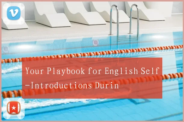 Your Playbook for English Self-Introductions Durin