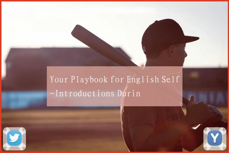 Your Playbook for English Self-Introductions Durin