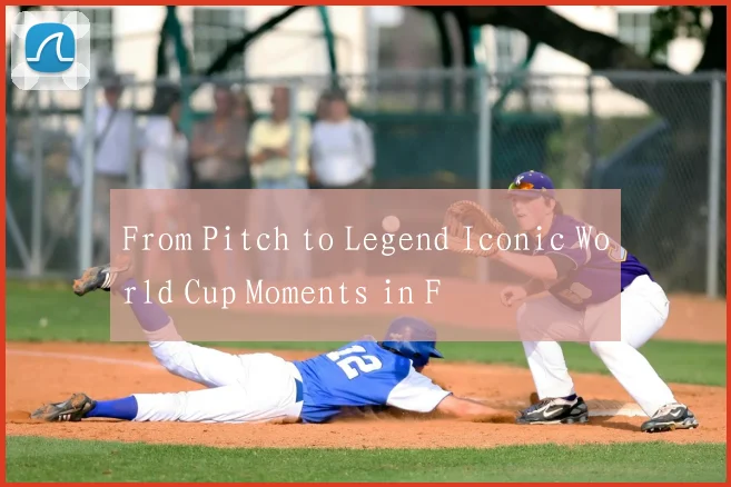 From Pitch to Legend Iconic World Cup Moments in F